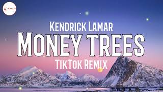 Kendrick Lamar  Money Trees Lyrics 1 hour TikTok Remix  TikTok Trending [upl. by Nauqal]