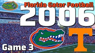 2006 Florida Gators Football Game 3  SEC Opener vs Tennessee  Full Game [upl. by Nerte672]