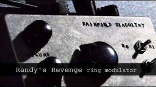 Fairfield Circuitry RANDYS REVENGE ring modulator [upl. by Llenna]