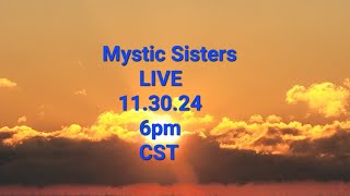 Mystic Sisters LIVE tonight 6pm CST [upl. by Tabitha]