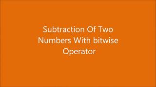 Subtraction of Two Numbers Using Bitwise Operators  C Programming [upl. by Imij]