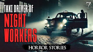 I WORK AS A TAXI DRIVER FOR NIGHT WORKERS Horror Stories [upl. by Myrah]