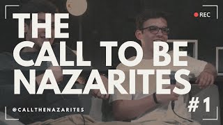 The Call to be Nazarites  Call the Nazarites Podcast ep1 [upl. by Oalsecnew]