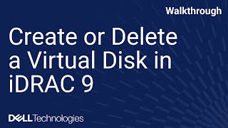 Create or Delete a Virtual Disk in iDRAC 9 [upl. by Aihsaei]