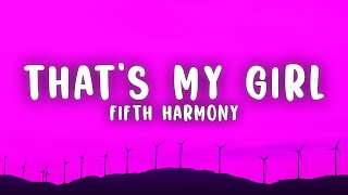 Fifth Harmony  Thats My Girl Lyrics [upl. by Jobi]