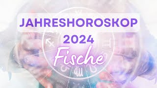 Jahreshoroskop 2024 für das Sternzeichen Fische [upl. by Namharludba]