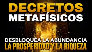 🌟 DECRETOS METAFÍSICOS de Abundancia Prosperidad y Riqueza 2024  Desbloquea la Abundancia 💥 [upl. by Weinstein]