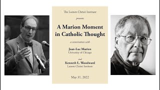 A Marion Moment in Catholic Thought a Conversation with JeanLuc Marion and Ken Woodward [upl. by Prudie]