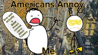 Americans Annoy Me [upl. by Dnalevets]