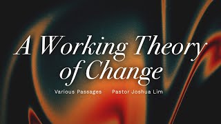 A Working Theory of Change  Various Passages [upl. by Fredelia]