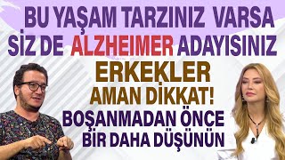 Eğer bu yaşam tarzı varsa kesin Alzheimer adayısınız Erkekler boşanmadan önce bir kez daha düşünün [upl. by Lacie]