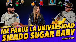 Anecdotario 224  Me pagué la universidad siendo Sugar Baby Ft Riversgg [upl. by Nirrek410]