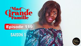 Série Ivoirienne  Ma Grande Famille  Saison 1 Episode 119 [upl. by Suruat]