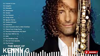 Kenny G Greatest Hits Full Album 2023  The Best Songs Of Kenny G Best Saxophone Love Songs 2023 [upl. by Kantos]