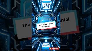 The Evolution of Intel Corporation IntelHistory TechRevolution Innovation SiliconValley shorts [upl. by Chubb]