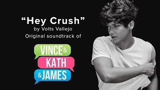 quotHey Crushquot  Volts Vallejo  Vince amp Kath amp James OST [upl. by Akoyn]