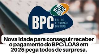 Nova Idade para conseguir receber o pagamento do BPCLOAS EM 2025 pega todos de surpresa [upl. by Jayne]