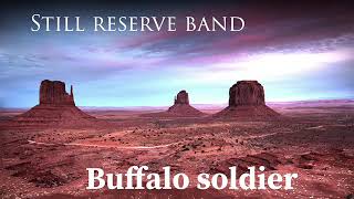 Still reserve band  “Buffalo Soldier” [upl. by Elcarim]