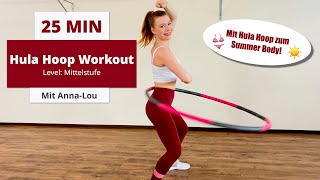 HULA HOOP Workout  25 MIN  Summer Body  Mittelstufe [upl. by Thessa]