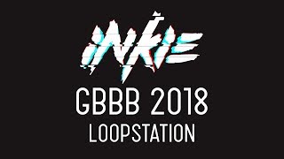 INKIE  GBBB 2018 WILDCARD \ LOOPSTATION [upl. by Strage]