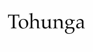 How to Pronounce Tohunga [upl. by Neelra]