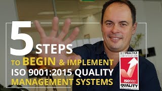 HOW TO BEGIN ISO 90012015 in 5 STEPS  Quality Management System Basics [upl. by Orms721]