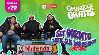 Opinar Es Gratis Ep22 Ser Gordito tiene sus beneficios Ft Fernando Loreiro [upl. by Essinger960]