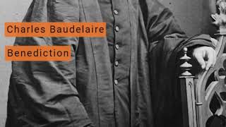 Charles Baudelaire quotBenedictionquot Poem Audiobook from quotThe Flowers of Evilquot [upl. by Simetra]