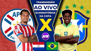 🇧🇷 BRASIL X PARAGUAI 🇵🇾  SELEÇÃO BRASILEIRA  AO VIVO COM IMAGENS DO ESTÚDIO ELIMINATÓRIAS DA COPA [upl. by Cardinal]