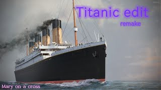 Mary on a cross  Titanic edit remake [upl. by Gore]