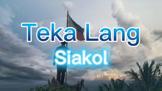 Teka Lang  Siakol  Karaoke [upl. by Hilda730]