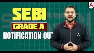 SEBI Grade A 2024 Notification  SEBI Grade A Notification Vacancy amp Latest Updates [upl. by Nunci]