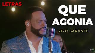 Yiyo Sarante  Que Agonía Salsa 2023 LetrasLyrics [upl. by Ydnirb]