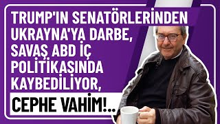 TRUMPIN SENATÖRLERİNDEN UKRAYNAYA DARBE SAVAŞ ABD İÇ POLİTİKASINDA KAYBEDİLİYOR CEPHE VAHİM [upl. by Ackley]