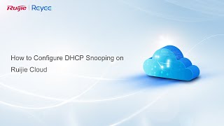 How to  How to Configure DHCP Snooping on Ruijie Cloud [upl. by Pedersen552]