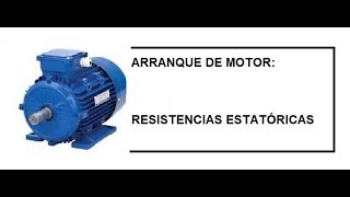 Explicación Arranque de Motor  Resistencias Estatóricas [upl. by Orren]