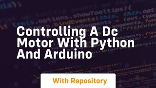 Controlling a dc motor with python and arduino [upl. by Ohaus]