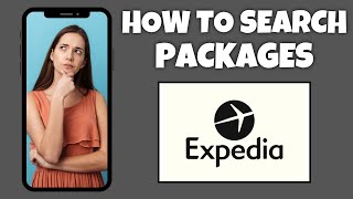 How To Search Packages On Expedia  Step By Step Guide  Expedia Tutorial [upl. by Felicio]