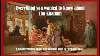 The Life and Ideas of Ibn Khaldun  A Khanversation with Prof Stephen Dale [upl. by Ahsian339]