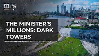 The Minister’s Millions Dark Towers  Al Jazeera Investigates [upl. by Elison]