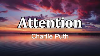 Charlie Puth  Attention Lyrics [upl. by Ecnerolf]