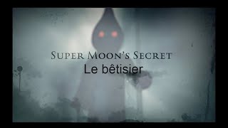 Super Moons Secret  Le Bêtisier [upl. by Rosmarin363]