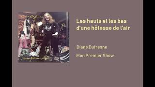 Diane Dufresne  Les hauts et les bas dune hôtesse de lair [upl. by Leahicm565]