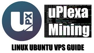 How to Mine uPlexa With Linux Ubuntu or VPS [upl. by Lorenzana]