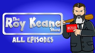 THE ROY KEANE SHOW  All Episodes [upl. by Most]