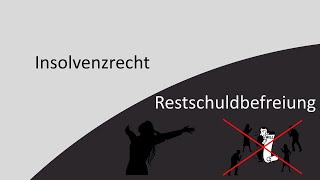 Insolvenzrecht 8  Restschuldbefreiung [upl. by Nolyaw]