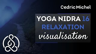 Yoga Nidra 16  Méditation Relaxation 🎧🎙 Cédric Michel [upl. by Melisandra]