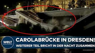 DRESDEN Carolabrücke hält Sachsen weiter in Atem Weiterer Teil bricht in der Nacht zusammen [upl. by Ykvir273]