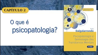 CAPÍTULO 2 PSICOPATOLOGIA de Dalgalarrondo [upl. by Ecnadnac]