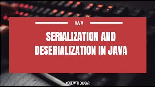 Mastering Serialization and Deserialization in Java A Beginners Guide [upl. by Thedrick468]